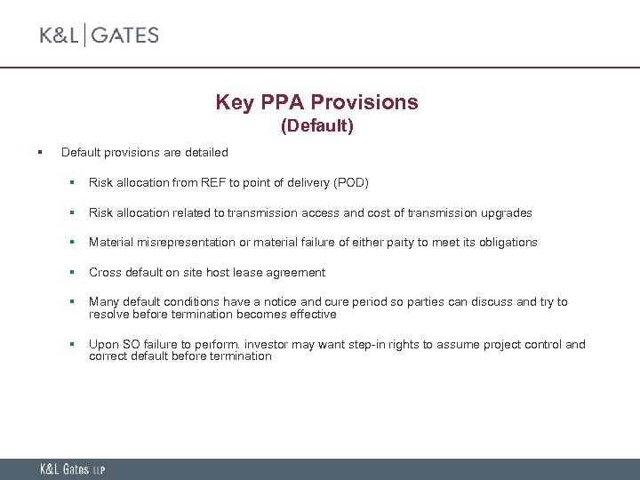 Key PPA Provisions (Default) § Default provisions are detailed § Risk allocation from REF