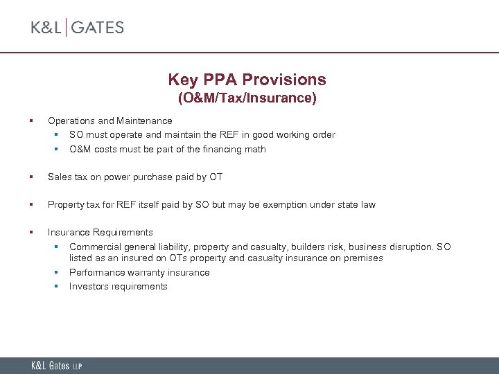 Key PPA Provisions (O&M/Tax/Insurance) § Operations and Maintenance § SO must operate and maintain