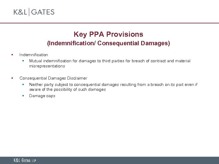 Key PPA Provisions (Indemnification/ Consequential Damages) § Indemnification § Mutual indemnification for damages to