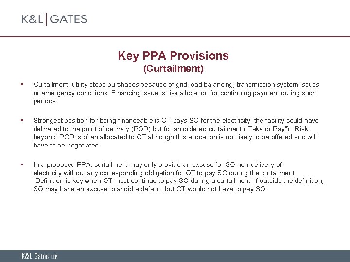 Key PPA Provisions (Curtailment) § Curtailment: utility stops purchases because of grid load balancing,