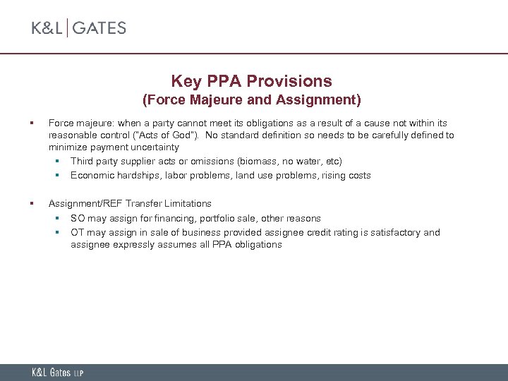 Key PPA Provisions (Force Majeure and Assignment) § Force majeure: when a party cannot