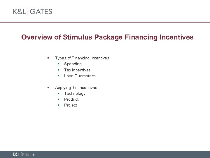 Overview of Stimulus Package Financing Incentives § Types of Financing Incentives § Spending §