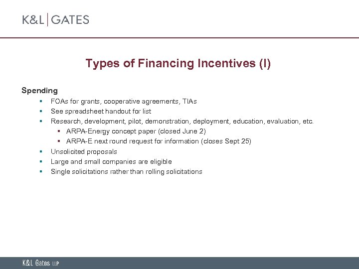 Types of Financing Incentives (I) Spending § § § FOAs for grants, cooperative agreements,