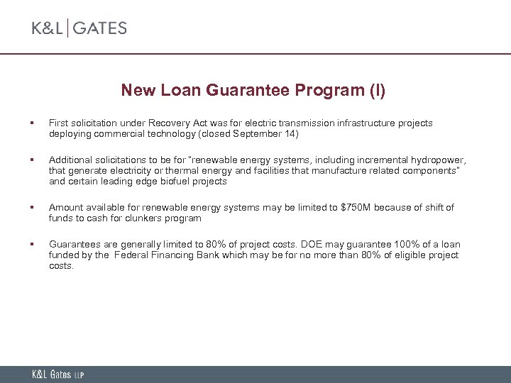 New Loan Guarantee Program (I) § First solicitation under Recovery Act was for electric