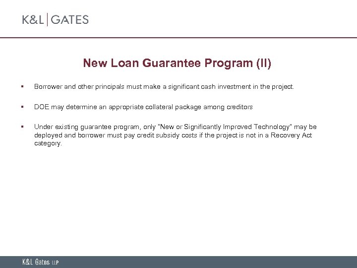 New Loan Guarantee Program (II) § Borrower and other principals must make a significant