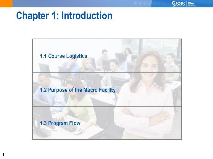 Chapter 1: Introduction 1. 1 Course Logistics 1. 2 Purpose of the Macro Facility