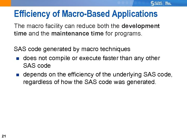 Efficiency of Macro-Based Applications The macro facility can reduce both the development time and