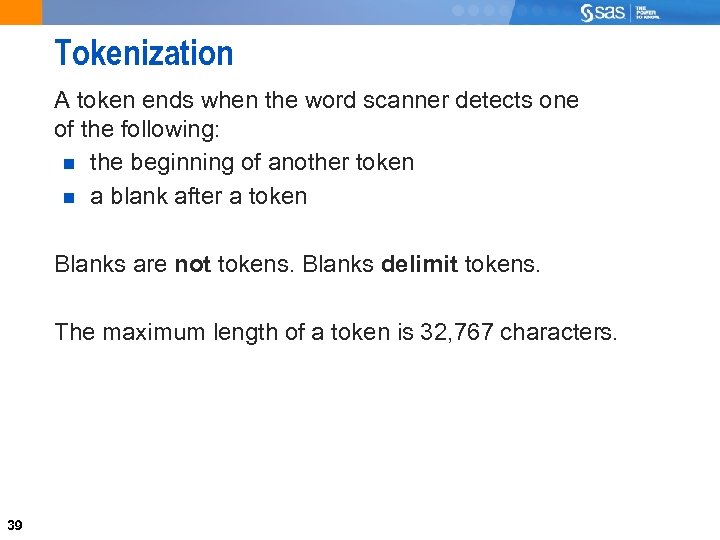 Tokenization A token ends when the word scanner detects one of the following: the