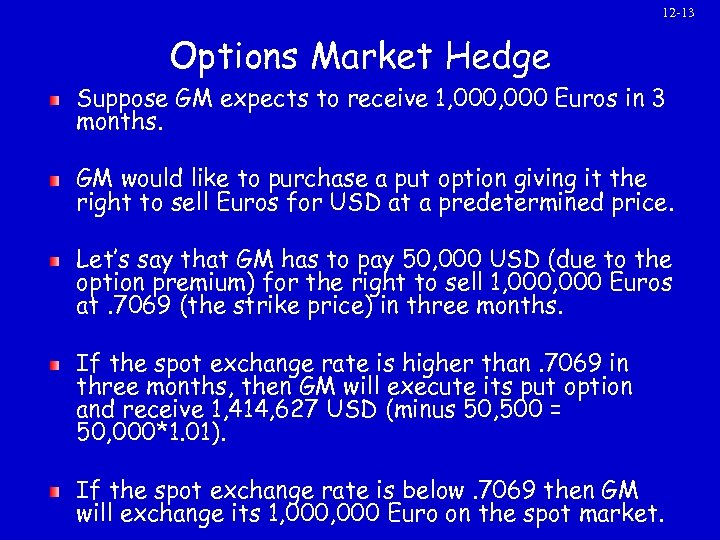 12 -13 Options Market Hedge Suppose GM expects to receive 1, 000 Euros in