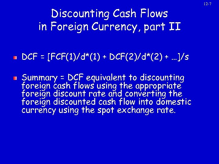 Discounting Cash Flows in Foreign Currency, part II DCF = [FCF(1)/d*(1) + DCF(2)/d*(2) +