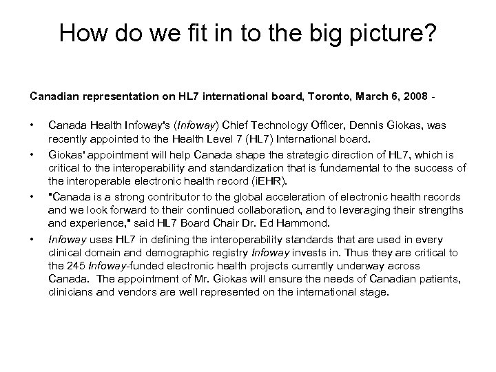 How do we fit in to the big picture? Canadian representation on HL 7