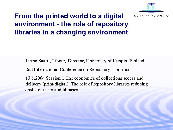 From the printed world to a digital environment the role of repository libraries in