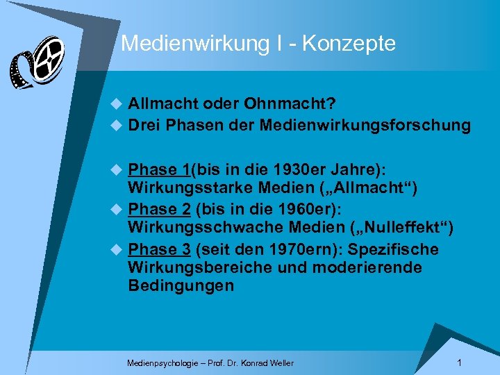 Medienwirkung I - Konzepte u Allmacht oder Ohnmacht? u Drei Phasen der Medienwirkungsforschung u