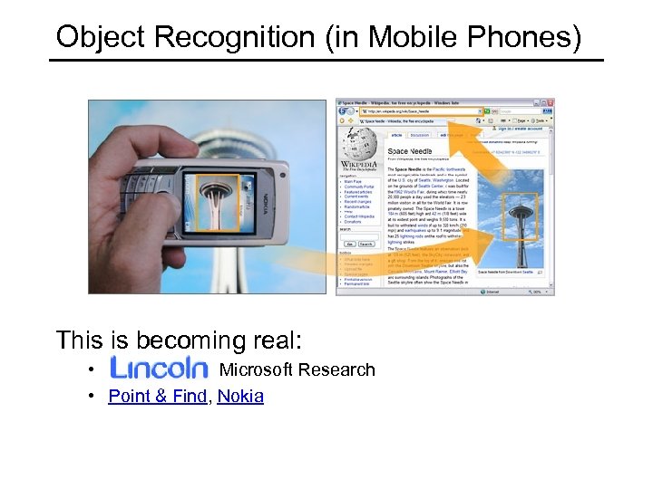 Object Recognition (in Mobile Phones) This is becoming real: • Microsoft Research • Point