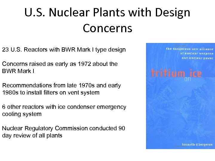 U. S. Nuclear Plants with Design Concerns 23 U. S. Reactors with BWR Mark