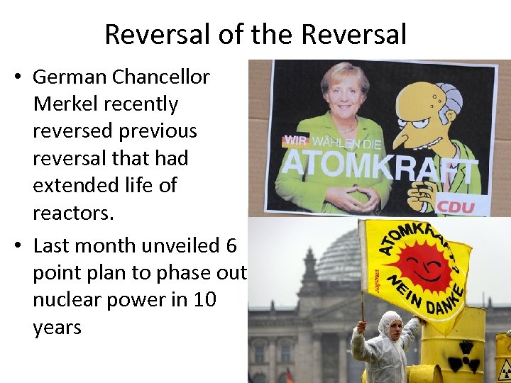 Reversal of the Reversal • German Chancellor Merkel recently reversed previous reversal that had