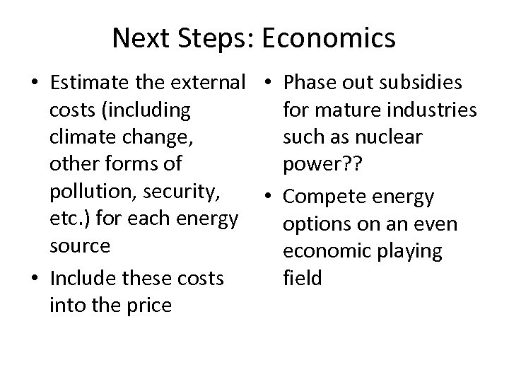 Next Steps: Economics • Estimate the external • Phase out subsidies costs (including for