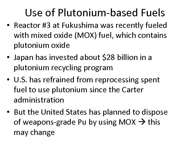 Use of Plutonium-based Fuels • Reactor #3 at Fukushima was recently fueled with mixed