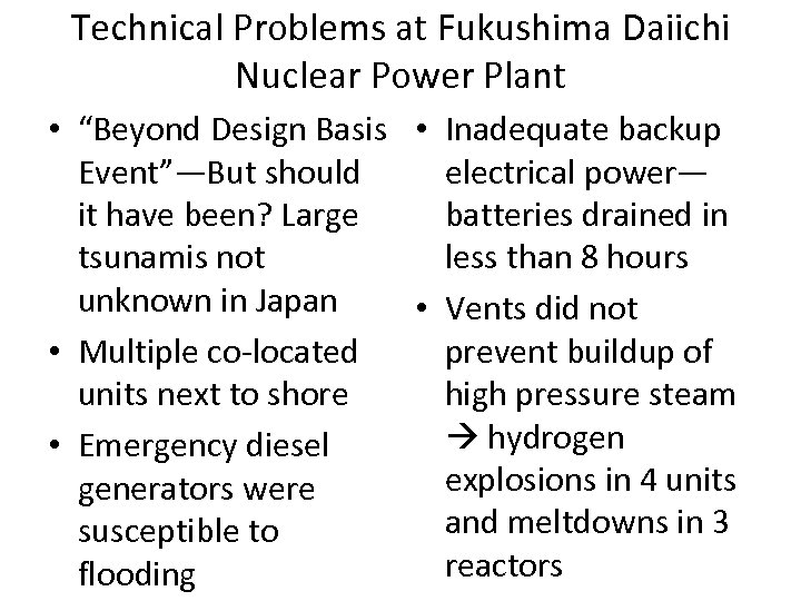 Technical Problems at Fukushima Daiichi Nuclear Power Plant • “Beyond Design Basis • Inadequate