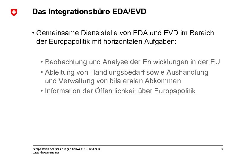 Das Integrationsbüro EDA/EVD • Gemeinsame Dienststelle von EDA und EVD im Bereich der Europapolitik