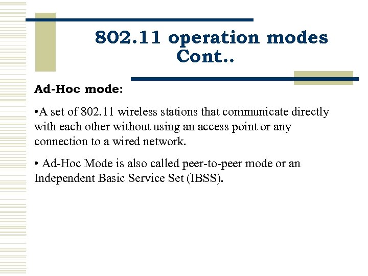 802. 11 operation modes Cont. . Ad-Hoc mode: • A set of 802. 11