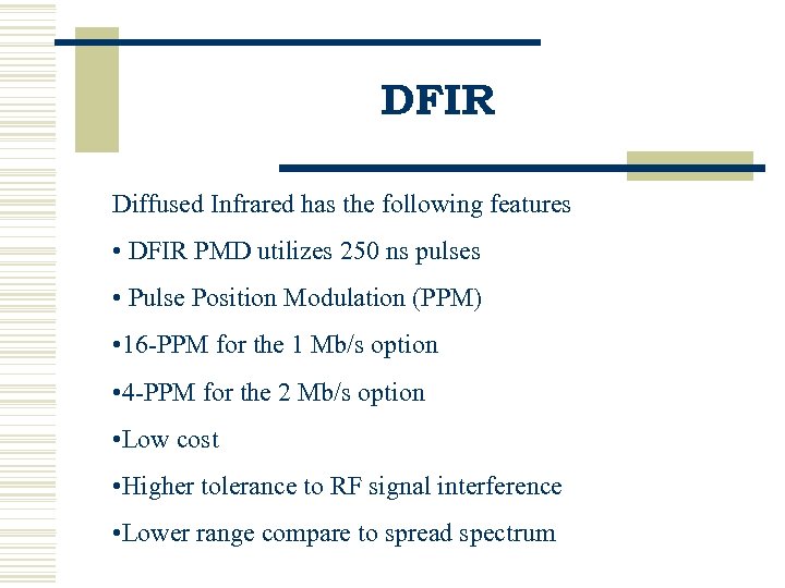 DFIR Diffused Infrared has the following features • DFIR PMD utilizes 250 ns pulses