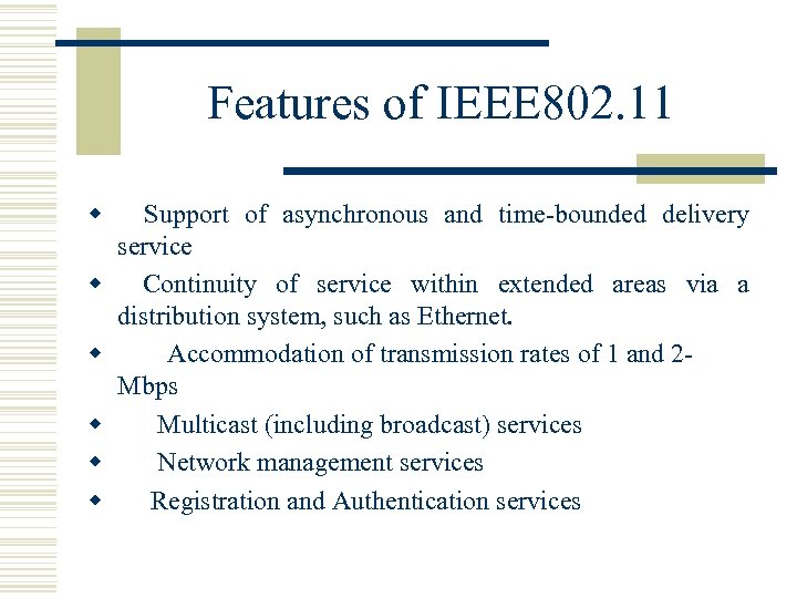 Features of IEEE 802. 11 w Support of asynchronous and time-bounded delivery service w