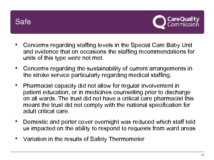 Safe • Concerns regarding staffing levels in the Special Care Baby Unit and evidence