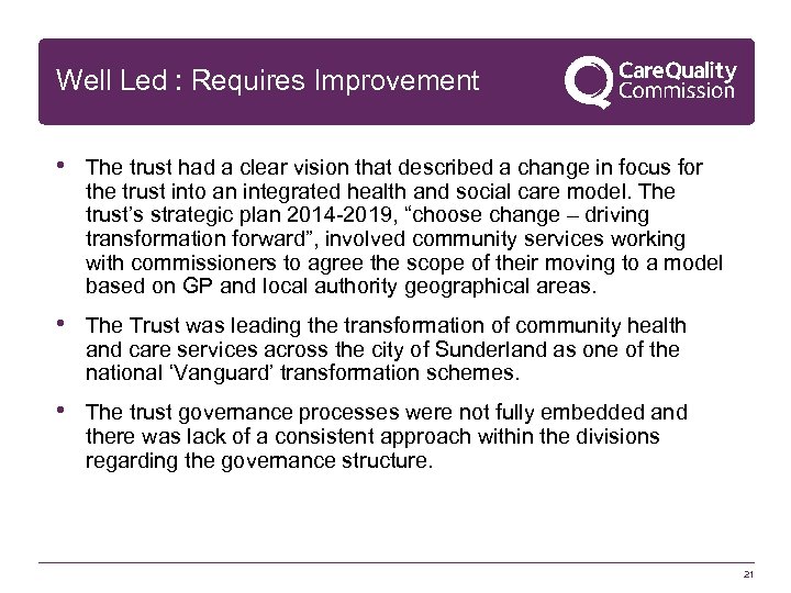 Well Led : Requires Improvement • The trust had a clear vision that described