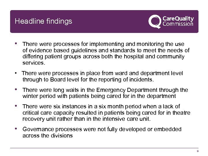 Headline findings • There were processes for implementing and monitoring the use of evidence