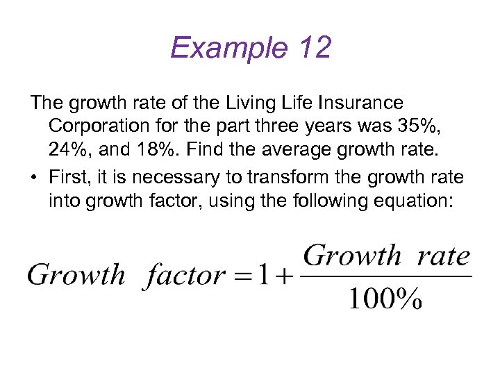 Example 12 The growth rate of the Living Life Insurance Corporation for the part