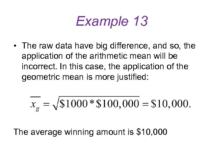 Example 13 • The raw data have big difference, and so, the application of