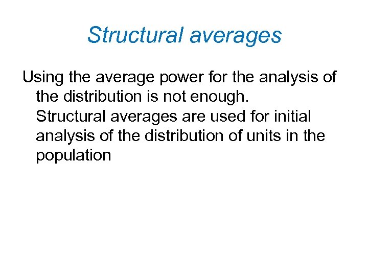 Structural averages Using the average power for the analysis of the distribution is not