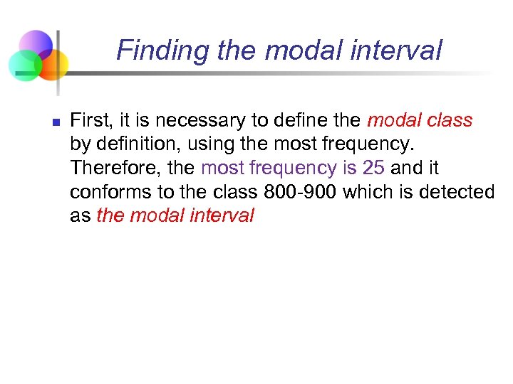 Finding the modal interval n First, it is necessary to define the modal class