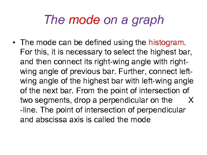 The mode on a graph • The mode can be defined using the histogram.