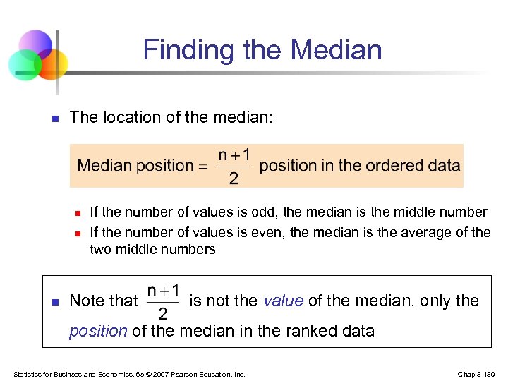 Finding the Median n The location of the median: n n n If the
