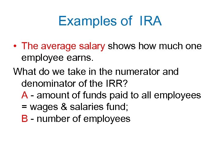 Examples of IRA • The average salary shows how much one employee earns. What