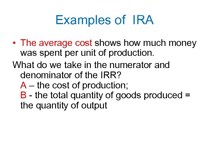 Examples of IRA • The average cost shows how much money was spent per