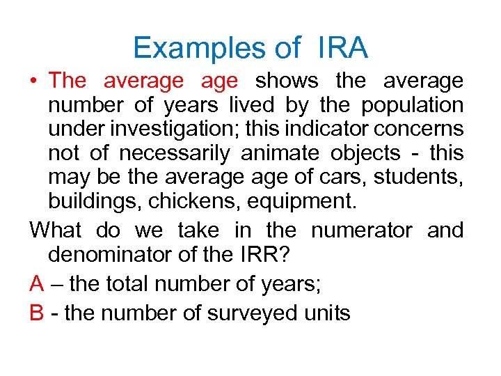 Examples of IRA • The average shows the average number of years lived by