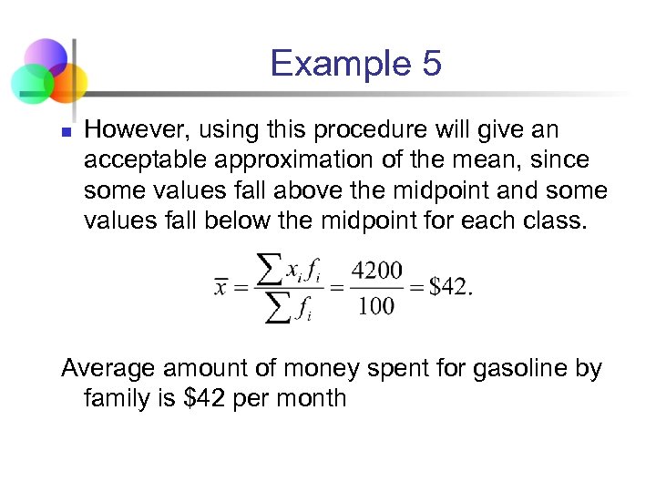 Example 5 n However, using this procedure will give an acceptable approximation of the