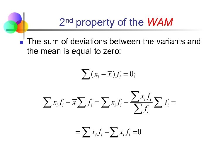  2 nd property of the WAM n The sum of deviations between the