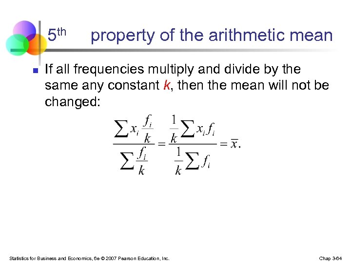 5 th property of the arithmetic mean n If all frequencies multiply and divide