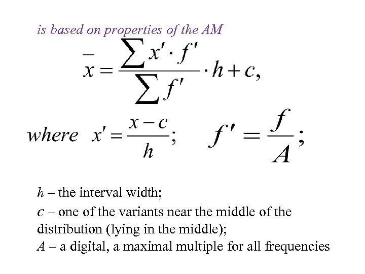 is based on properties of the AM h – the interval width; c –