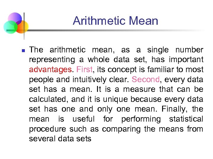 Arithmetic Mean n The arithmetic mean, as a single number representing a whole data