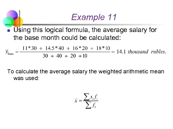 Example 11 n Using this logical formula, the average salary for the base month