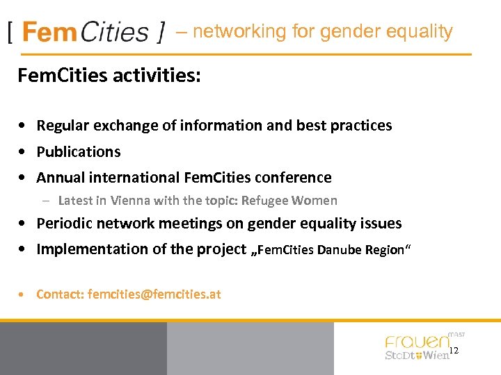 – networking for gender equality Fem. Cities activities: • Regular exchange of information and