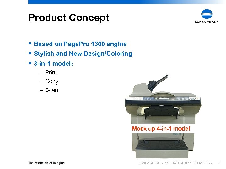 Product Concept § Based on Page. Pro 1300 engine § Stylish and New Design/Coloring