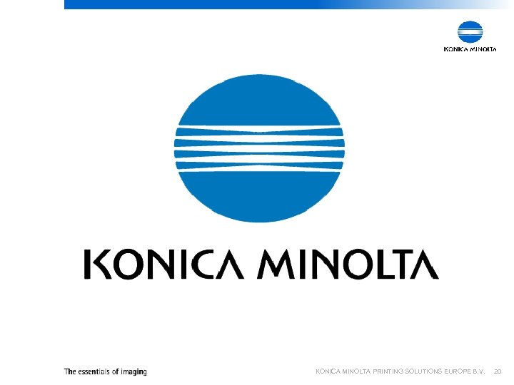 KONICA MINOLTA PRINTING SOLUTIONS EUROPE B. V. 20 