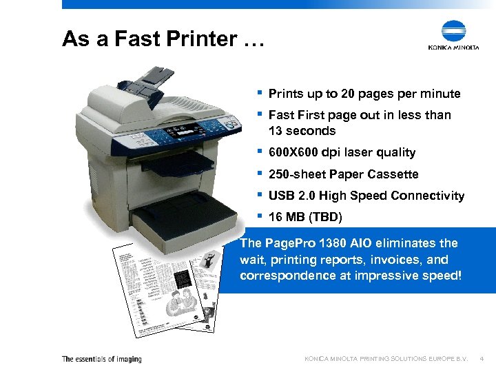 As a Fast Printer … § Prints up to 20 pages per minute §