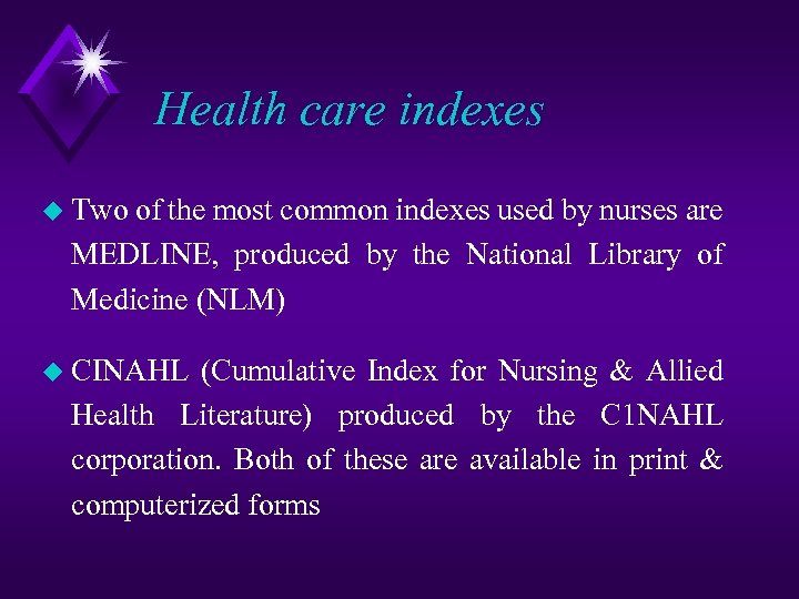 Health care indexes u Two of the most common indexes used by nurses are